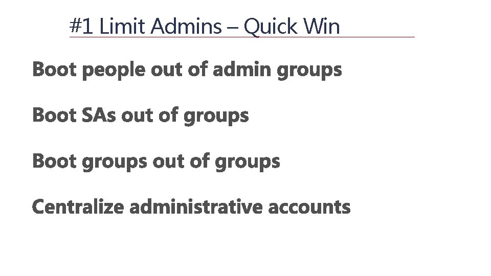 #1 Limit Admins – Quick Win 