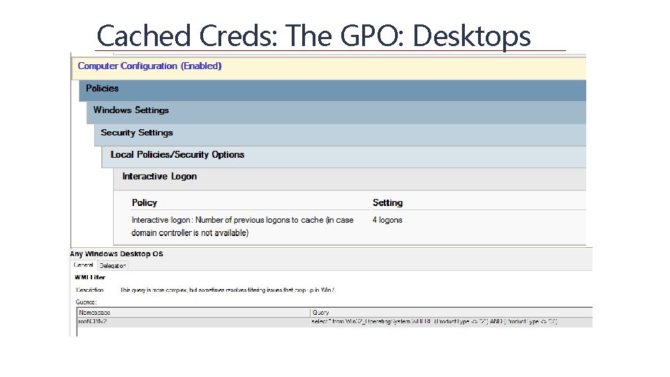 Cached Creds: The GPO: Desktops 