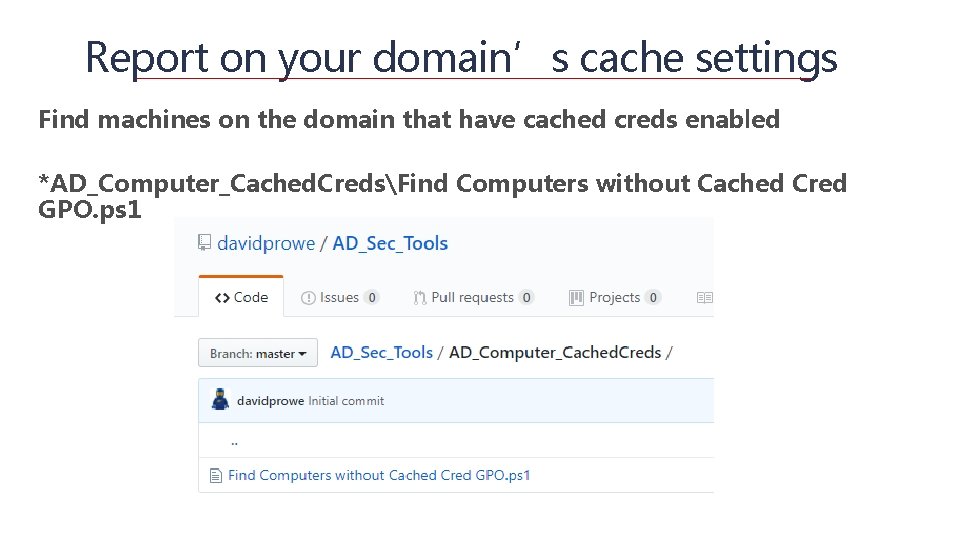 Report on your domain’s cache settings Find machines on the domain that have cached