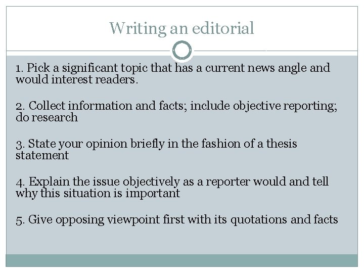 Writing an editorial 1. Pick a significant topic that has a current news angle