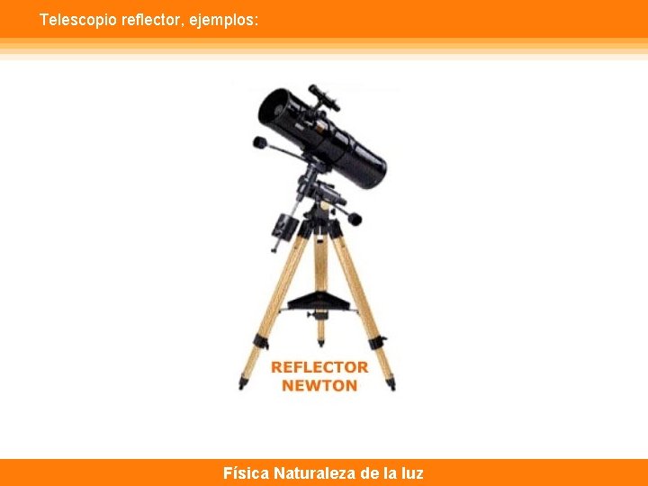 Telescopio reflector, ejemplos: Física Naturaleza de la luz 