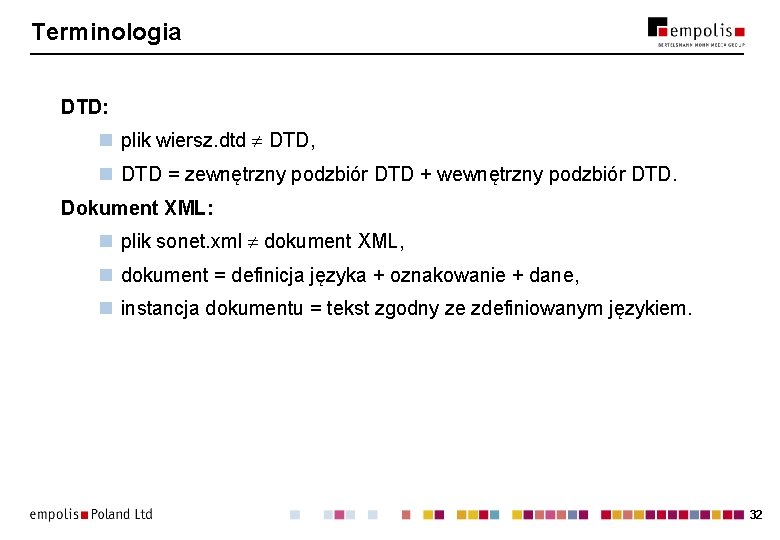 Terminologia DTD: n plik wiersz. dtd DTD, n DTD = zewnętrzny podzbiór DTD + Terminologia DTD: n plik wiersz. dtd DTD, n DTD = zewnętrzny podzbiór DTD +