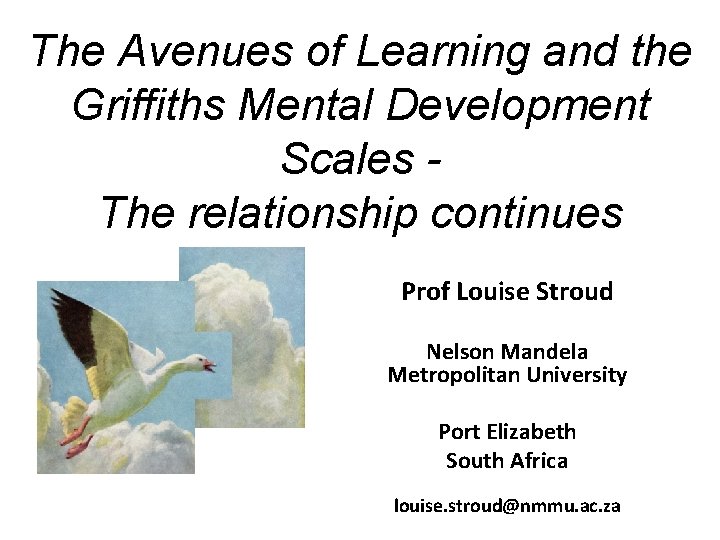 The Avenues of Learning and the Griffiths Mental Development Scales The relationship continues Prof