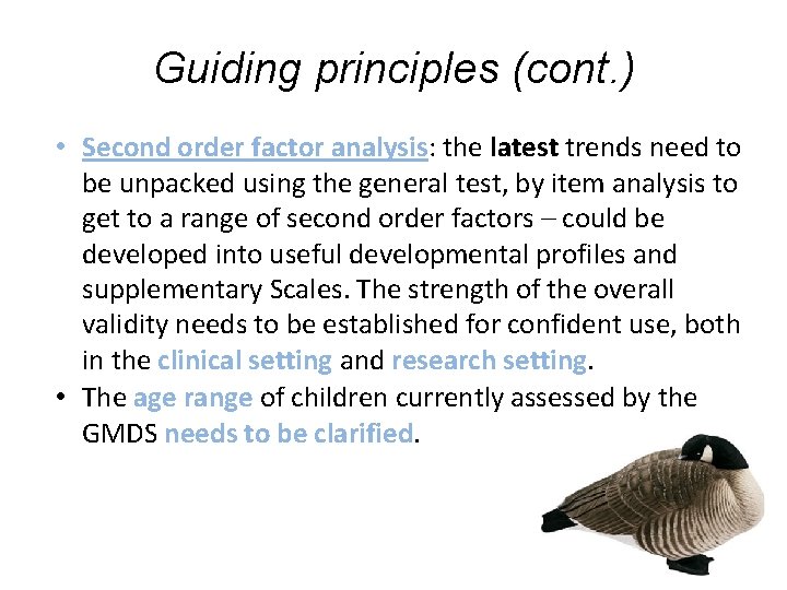 Guiding principles (cont. ) • Second order factor analysis: the latest trends need to