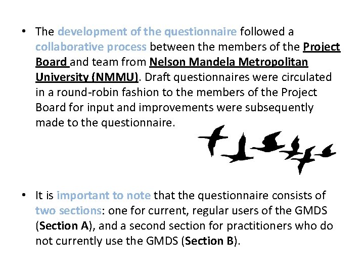  • The development of the questionnaire followed a collaborative process between the members