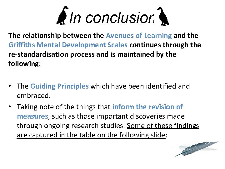 In conclusion The relationship between the Avenues of Learning and the Griffiths Mental Development