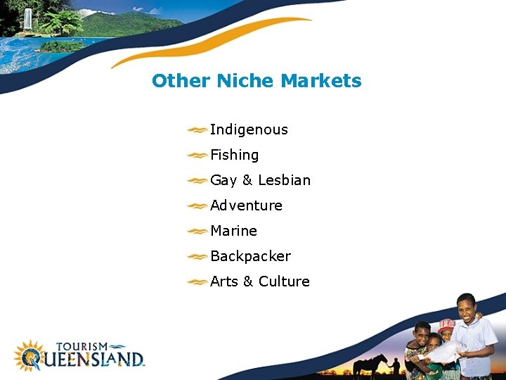 Other Niche Markets Indigenous Fishing Gay & Lesbian Adventure Marine Backpacker Arts & Culture