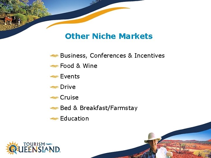 Other Niche Markets Business, Conferences & Incentives Food & Wine Events Drive Cruise Bed