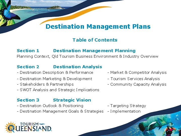 Destination Management Plans Table of Contents Section 1 Destination Management Planning Context, Qld Tourism