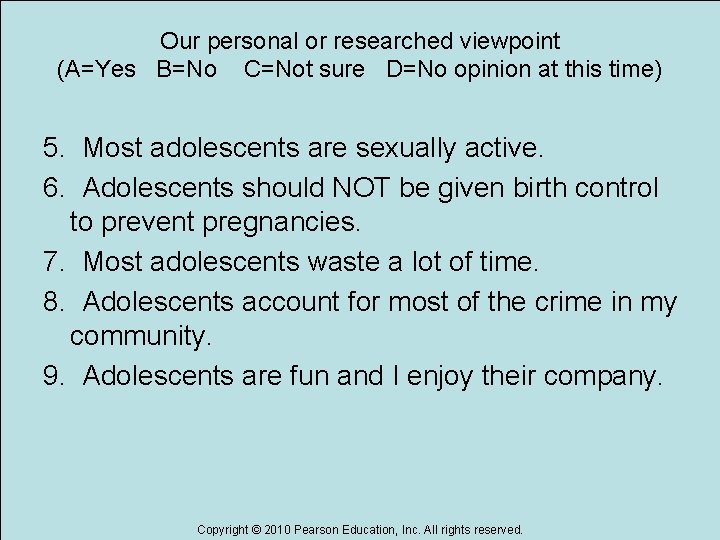Our personal or researched viewpoint (A=Yes B=No C=Not sure D=No opinion at this time)