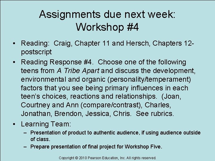 Assignments due next week: Workshop #4 • Reading: Craig, Chapter 11 and Hersch, Chapters