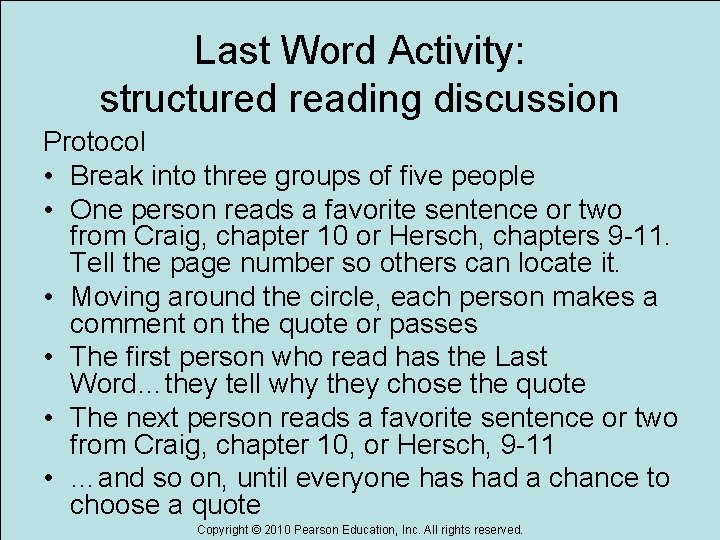 Last Word Activity: structured reading discussion Protocol • Break into three groups of five