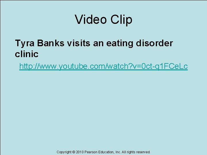 Video Clip Tyra Banks visits an eating disorder clinic http: //www. youtube. com/watch? v=0