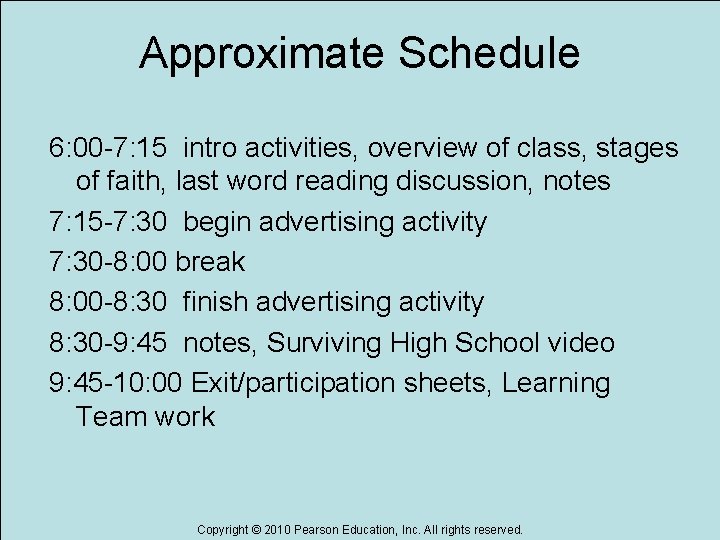 Approximate Schedule 6: 00 -7: 15 intro activities, overview of class, stages of faith,