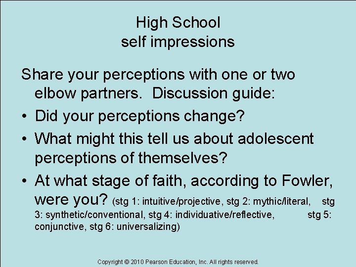 High School self impressions Share your perceptions with one or two elbow partners. Discussion