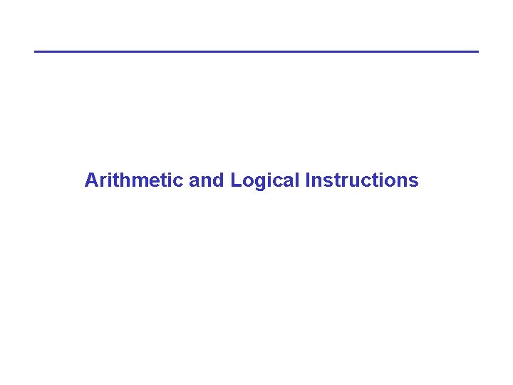 Arithmetic and Logical Instructions 