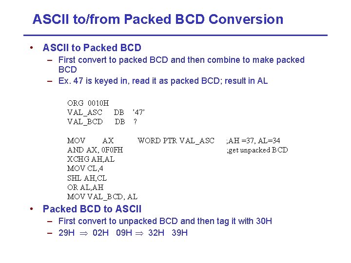 ASCII to/from Packed BCD Conversion • ASCII to Packed BCD – First convert to