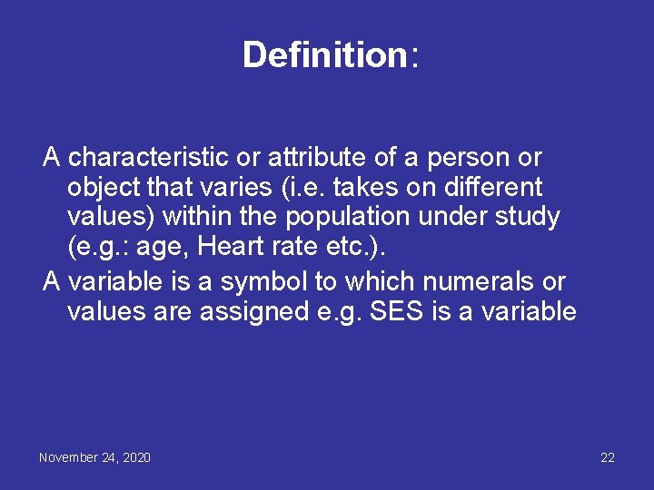 Definition: A characteristic or attribute of a person or object that varies (i. e.