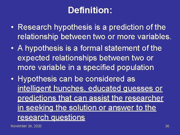 Definition: • Research hypothesis is a prediction of the relationship between two or more