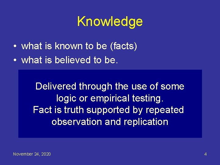 Knowledge • what is known to be (facts) • what is believed to be.