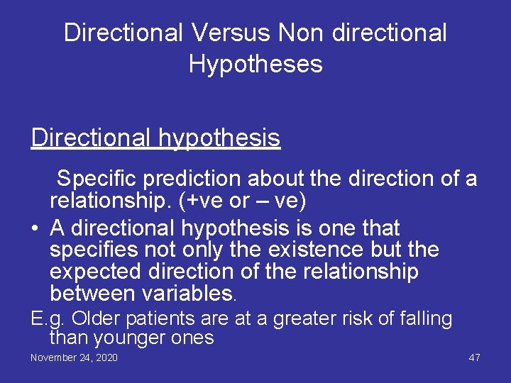 Directional Versus Non directional Hypotheses Directional hypothesis Specific prediction about the direction of a