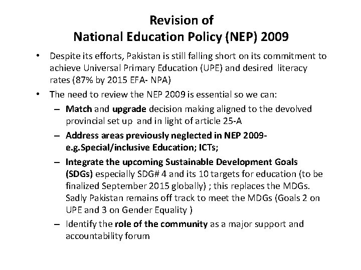 Revision of National Education Policy (NEP) 2009 • Despite its efforts, Pakistan is still