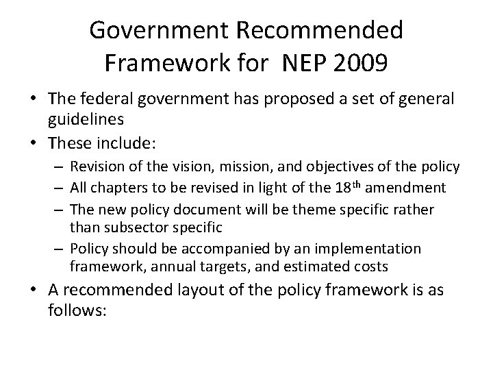 Government Recommended Framework for NEP 2009 • The federal government has proposed a set
