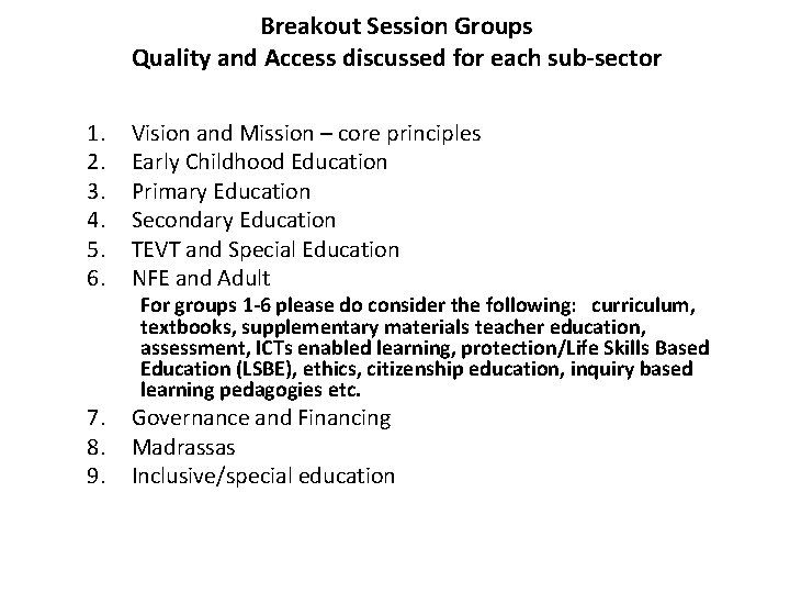 Breakout Session Groups Quality and Access discussed for each sub-sector 1. 2. 3. 4.