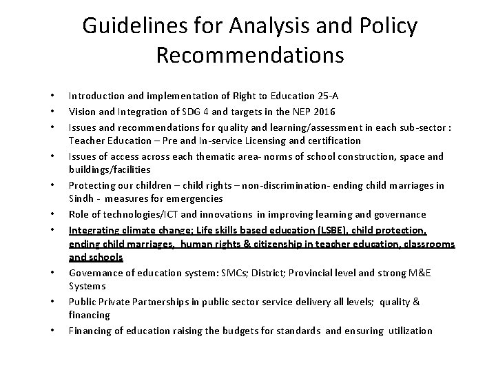 Guidelines for Analysis and Policy Recommendations • • • Introduction and implementation of Right