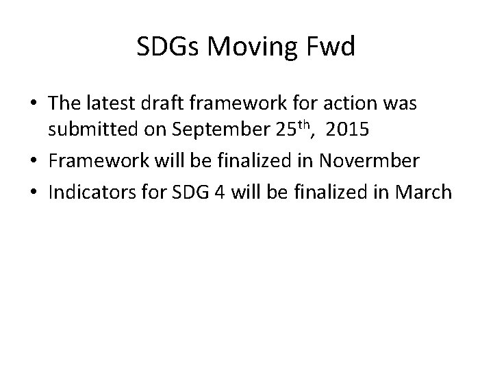 SDGs Moving Fwd • The latest draft framework for action was submitted on September