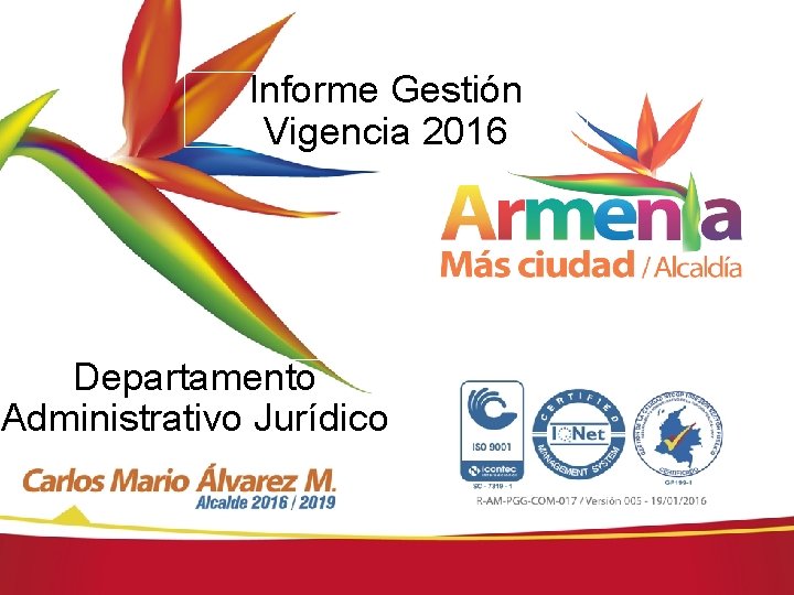 Informe Gestión Vigencia 2016 Departamento Administrativo Jurídico 