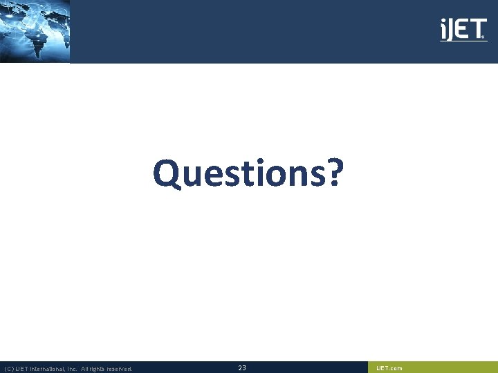 Questions? (C) i. JET International, Inc. All rights reserved. 23 i. JET. com Questions? (C) i. JET International, Inc. All rights reserved. 23 i. JET. com