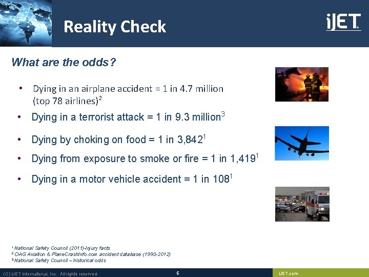Reality Check What are the odds? • Dying in an airplane accident = 1 Reality Check What are the odds? • Dying in an airplane accident = 1