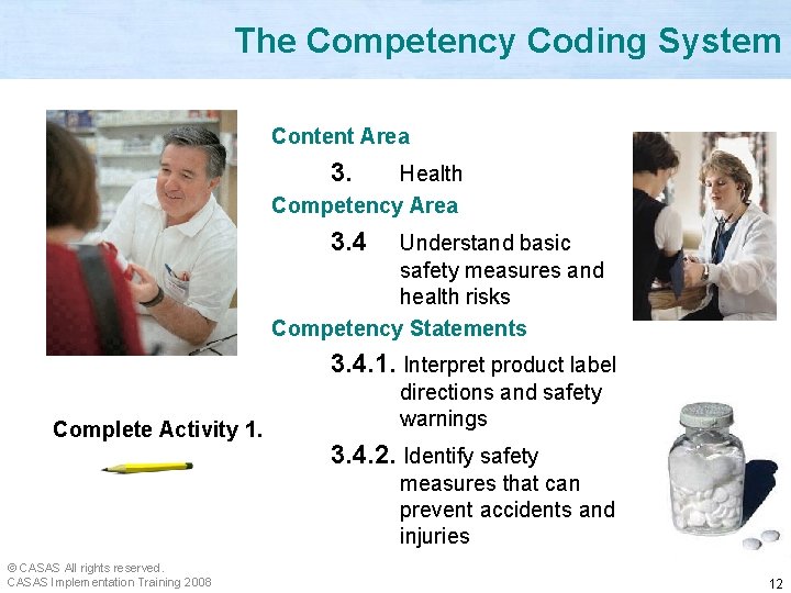 The Competency Coding System Content Area 3. Health Competency Area 3. 4 Understand basic
