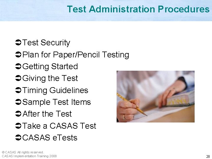 Test Administration Procedures Ü Test Security Ü Plan for Paper/Pencil Testing Ü Getting Started