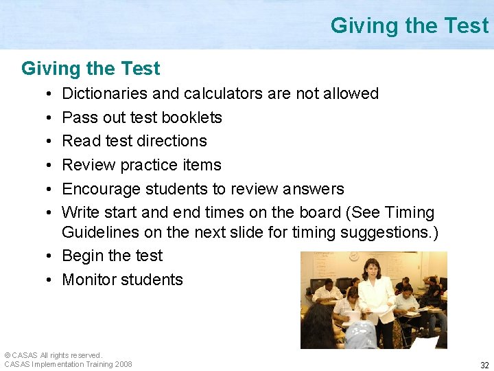 Giving the Test • • • Dictionaries and calculators are not allowed Pass out