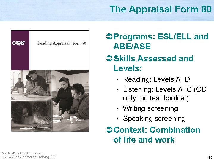 The Appraisal Form 80 Ü Programs: ESL/ELL and ABE/ASE Ü Skills Assessed and Levels:
