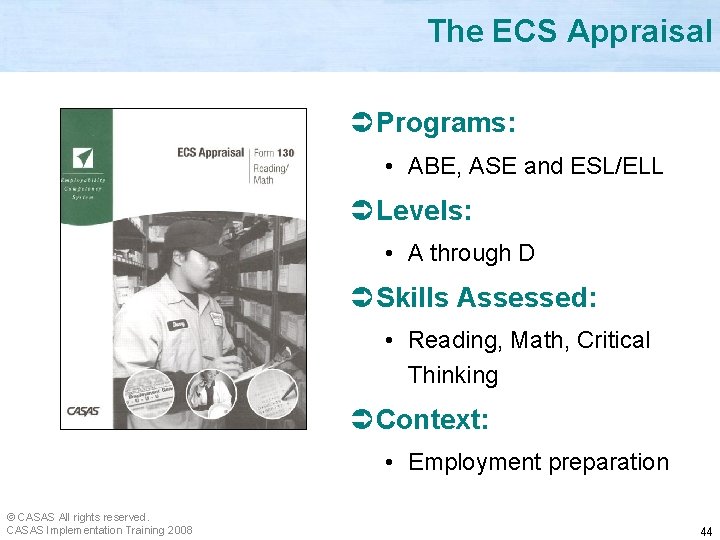 The ECS Appraisal Ü Programs: • ABE, ASE and ESL/ELL Ü Levels: • A