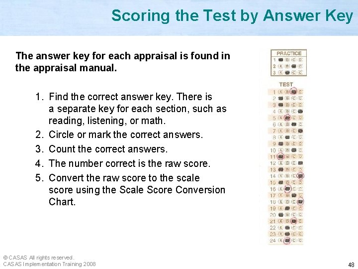 Scoring the Test by Answer Key The answer key for each appraisal is found