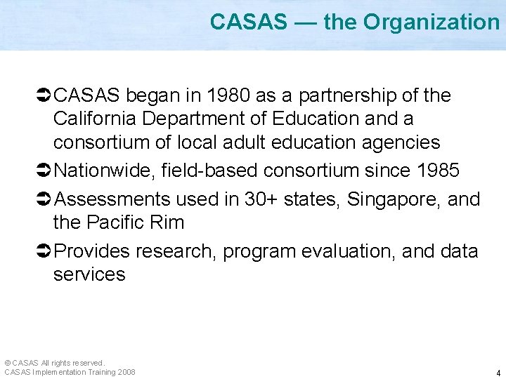 CASAS — the Organization Ü CASAS began in 1980 as a partnership of the