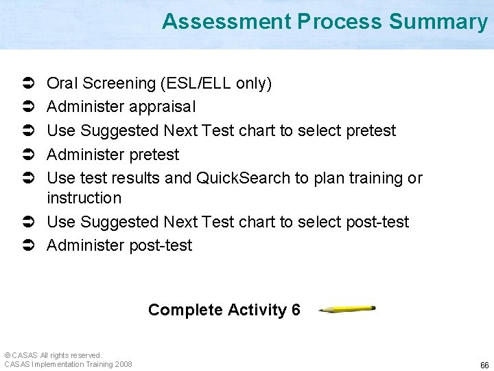 Assessment Process Summary Ü Ü Ü Oral Screening (ESL/ELL only) Administer appraisal Use Suggested