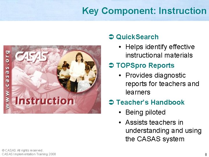 Key Component: Instruction Ü Quick. Search • Helps identify effective instructional materials Ü TOPSpro