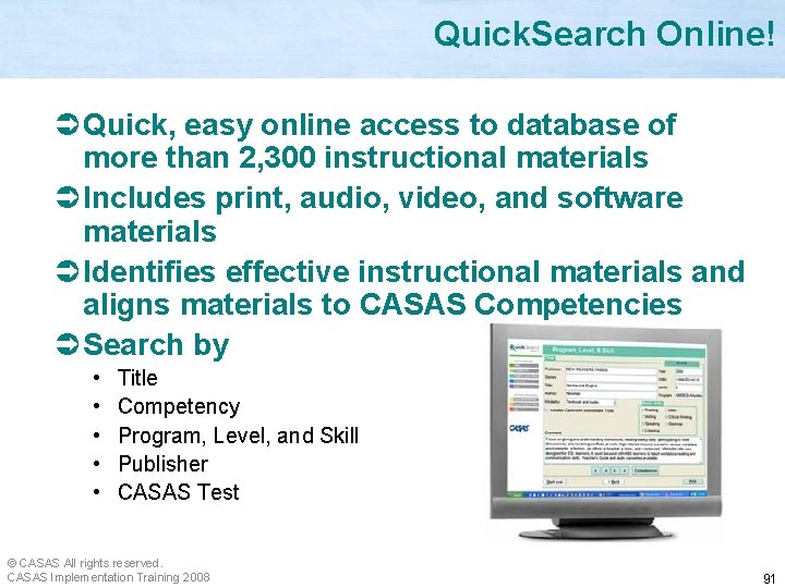 Quick. Search Online! Ü Quick, easy online access to database of more than 2,