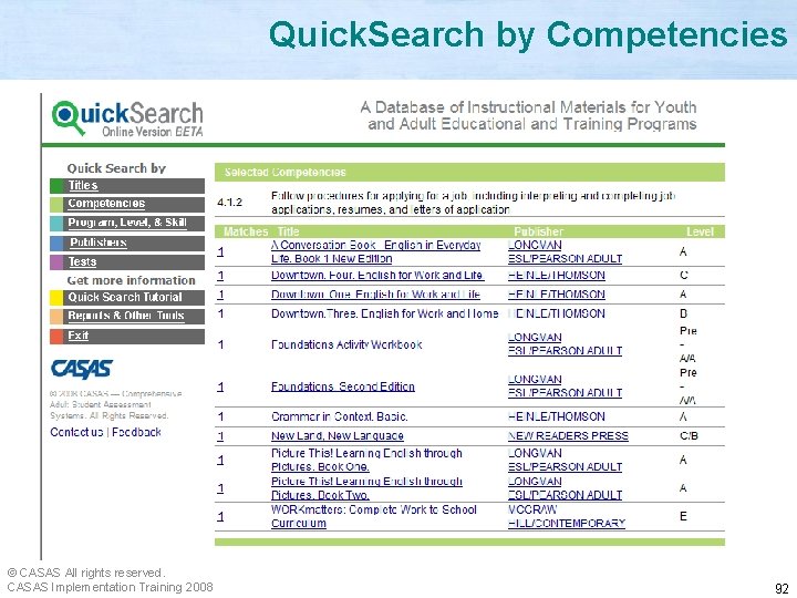 Quick. Search by Competencies © CASAS All rights reserved. CASAS Implementation Training 2008 92