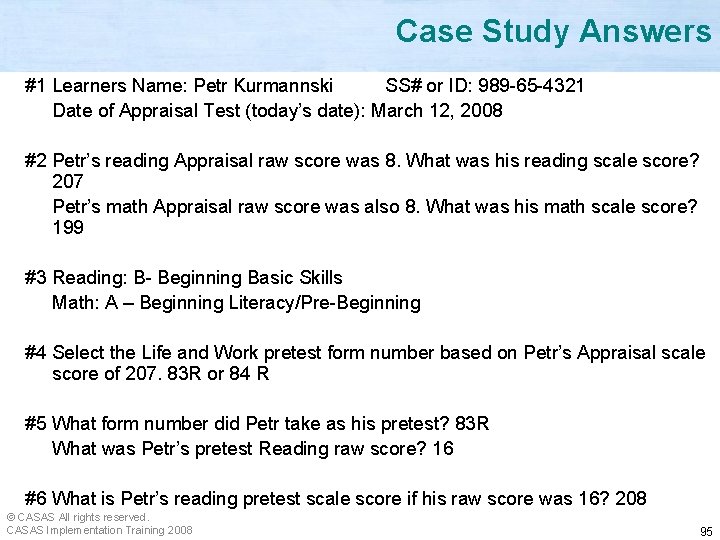 Case Study Answers #1 Learners Name: Petr Kurmannski SS# or ID: 989 -65 -4321