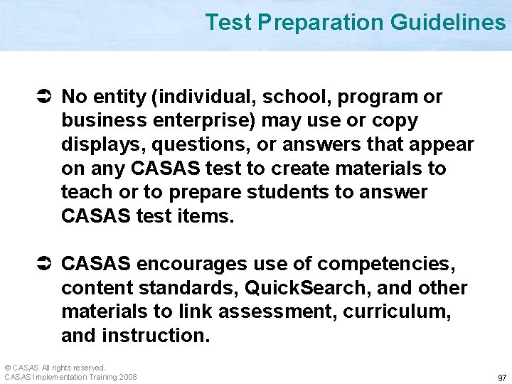 Test Preparation Guidelines Ü No entity (individual, school, program or business enterprise) may use