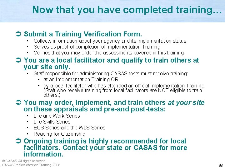 Now that you have completed training… Ü Submit a Training Verification Form. • •