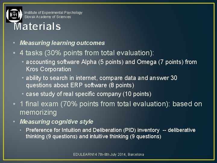 Institute of Experimental Psychology Slovak Academy of Sciences Materials • Measuring learning outcomes •