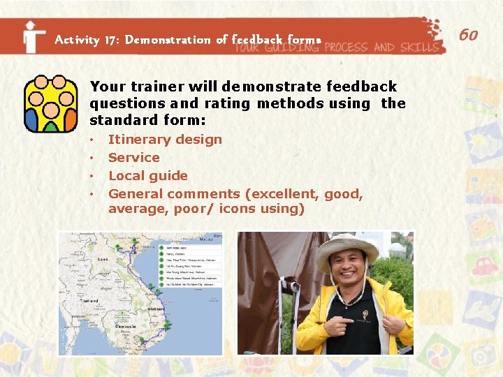 Activity 17: Demonstration of feedback forms Your trainer will demonstrate feedback questions and rating