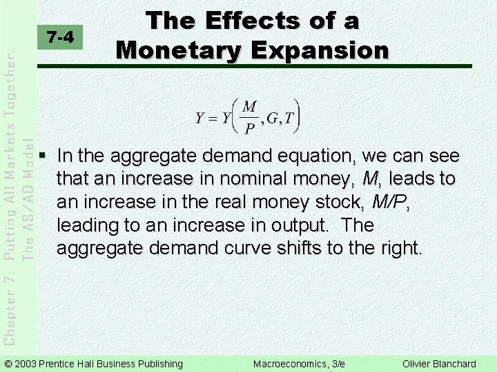 7 -4 The Effects of a Monetary Expansion § In the aggregate demand equation,